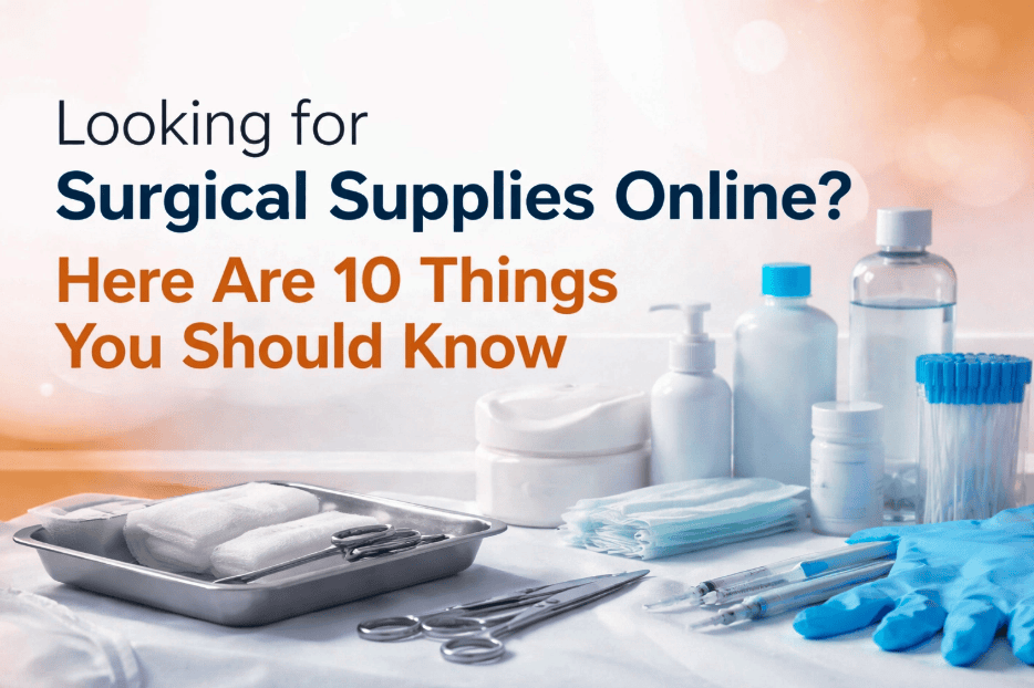 Looking for Surgical Supplies Online? Here Are 10 Things You Should Know